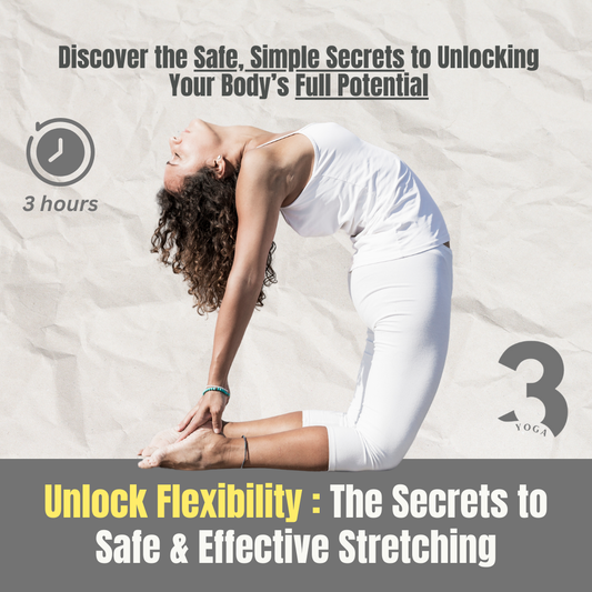 Unlock Your Flexibility: The Secrets to Safe and Effective Stretching By 3 Yoga 