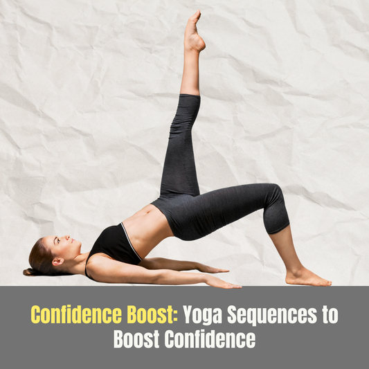 Empowering Yoga Sequences to Boost Confidence