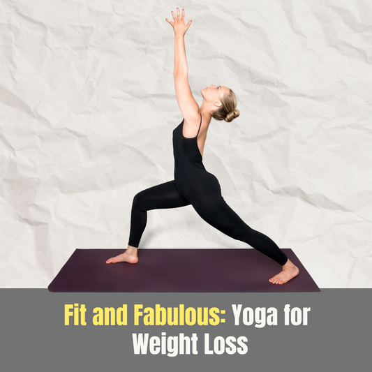 Fit & Fabulous: Yoga for Weight Loss Journey